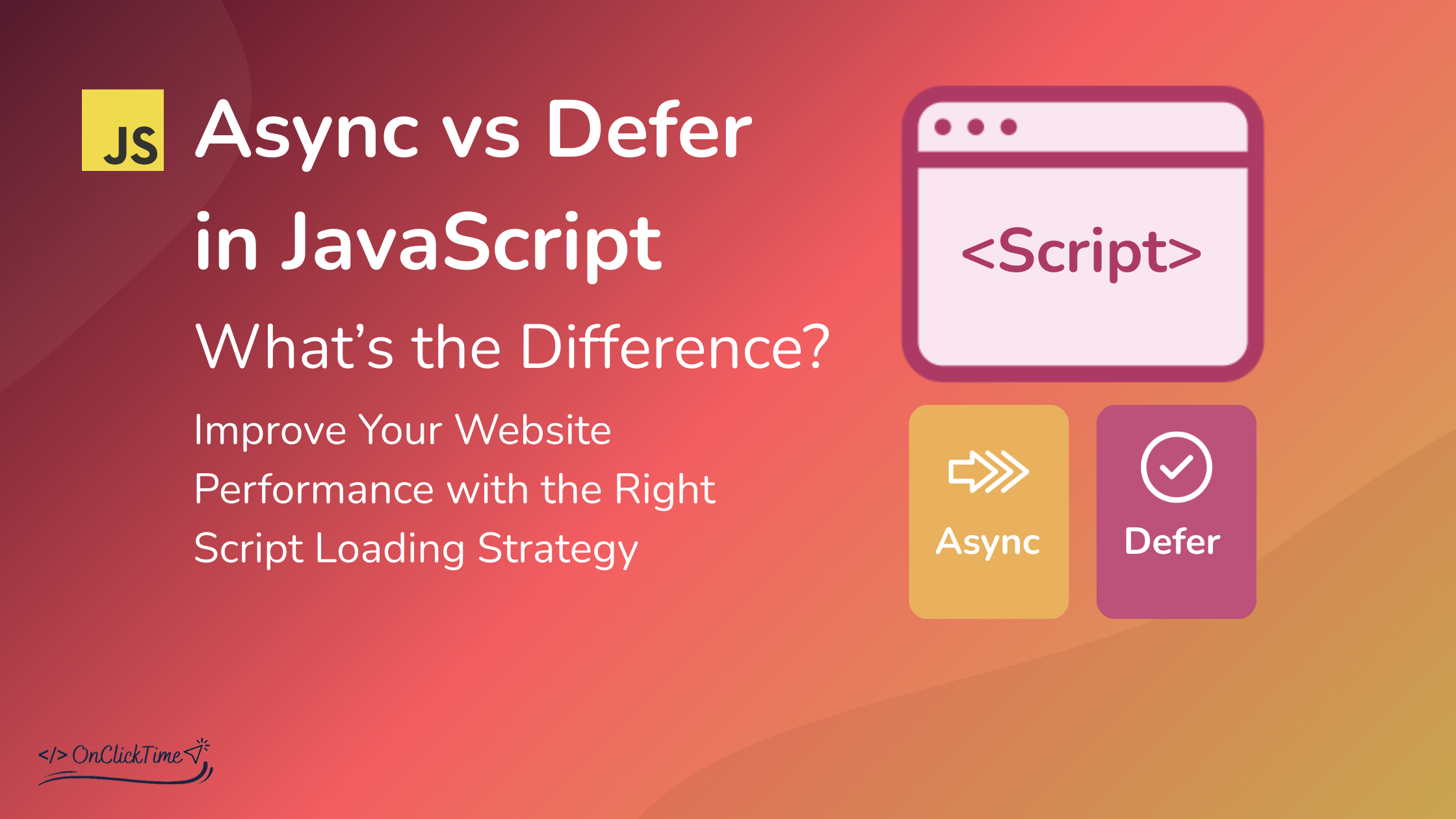 Async vs Defer in JavaScript: What’s the Difference? | OnClickTime Blog